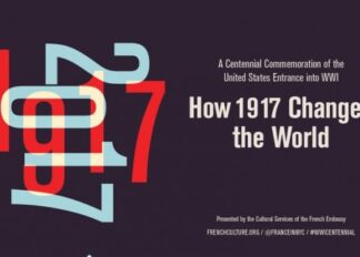 How 1917 Changed The World : A Centennial Commemoration Of The United States Entrance Into Wwi